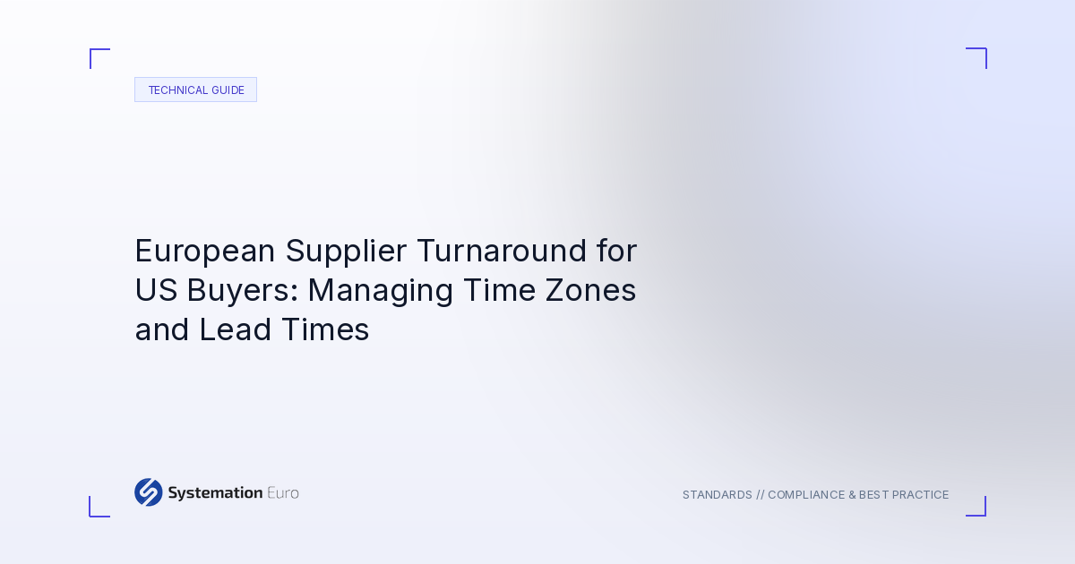 European Supplier Turnaround For Us Buyers - Systemation Euro Northampton UK