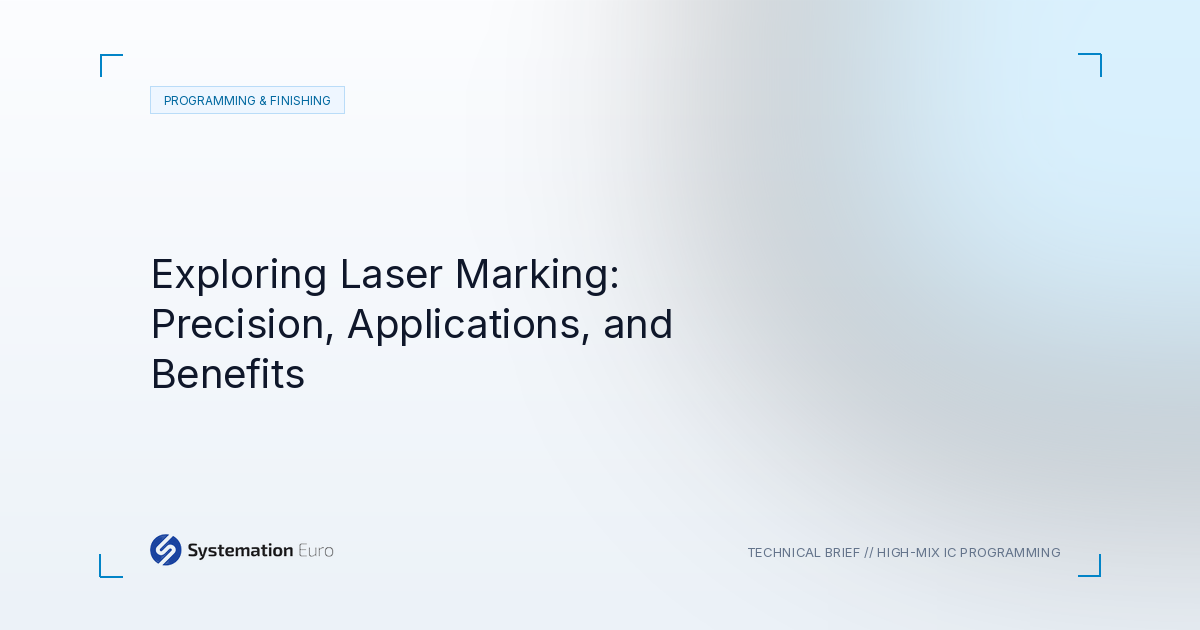 Exploring Laser Marking: Precision, Applications, and Benefits - Systemation Euro Northampton UK