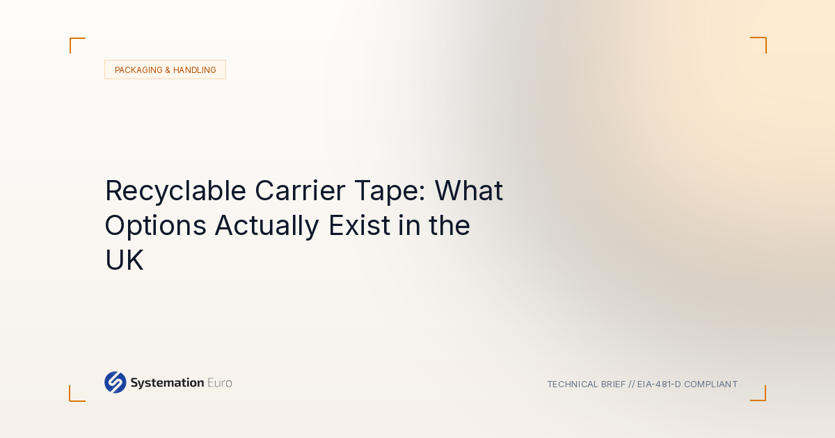 Recyclable Carrier Tape: What Options Actually Exist in the UK - Systemation Euro Northampton UK